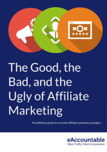 The Good, the Bad and the Ugly of Affiliate Marketing eBook